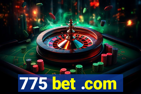 775 bet .com